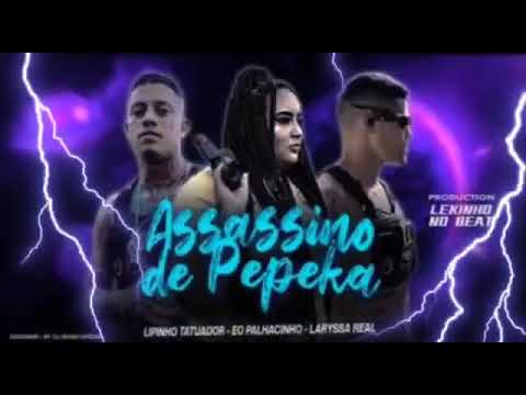 LIPINHO TATUADOR, ÉO PALHACINHO E LARYSSA REAL = ASSASINO DE PEPEKA