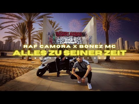 RAF Camora x Bonez MC – ALLES ZU SEINER ZEIT 🔥 (DMSBeatz & YEZY Remix)