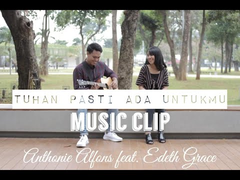 TUHAN PASTI ADA UNTUKMU - Anthonie Alfons Feat. Edeth Grace