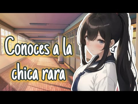 💕Le gustas a la chica "rara" / Roleplay / ESPAÑOL 💕