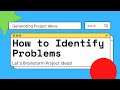 Generating Project Ideas How To Identify Problems