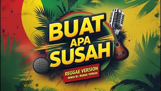 Download lagu BUAT APA SUSAH - KOES PLUS (REGGAE VERSION) mp3
