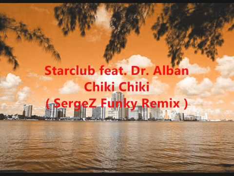 Starclub feat. Dr Alban - Chiki Chiki (SergeZ Funky Remix)