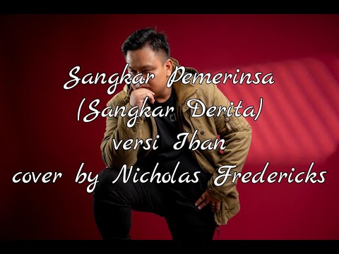 Sangkar Pemerinsa (Sangkar Derita Versi Iban) cover by Nicholas Fredericks OA Haqiem Rusli