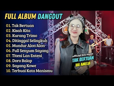 Via Amelia - TAK BERTUAN - KISAH KITA || FULL ALBUM DANGDUT