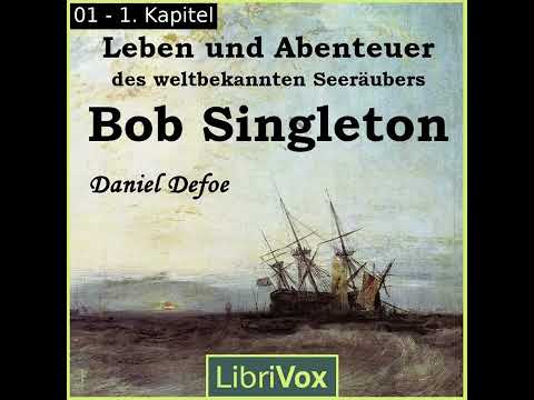 Leben und Abenteuer des weltbekannten Seeräubers Bob Singleton by Daniel Defoe | Full Audio Book