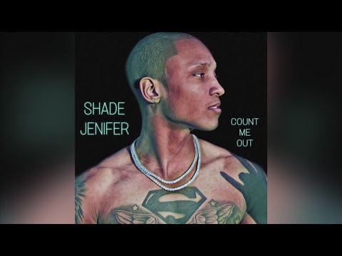 Shade Jenifer - Count Me Out (Official Audio)