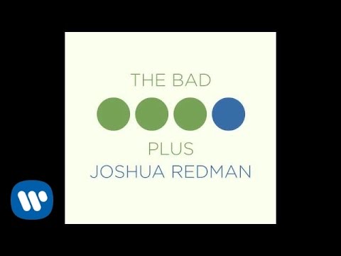 The Bad Plus Joshua Redman - Dirty Blonde