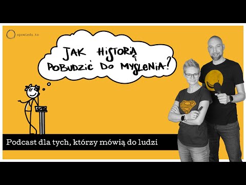 Jak historią pobudzić do myślenia? | #115 | Opowiedz.to