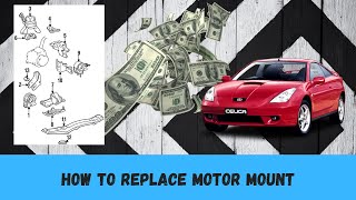 How to replace Toyota Celica Motor Mount