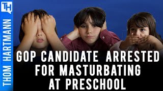 Why Was GOP Candidate Masturbating Near Preschool?