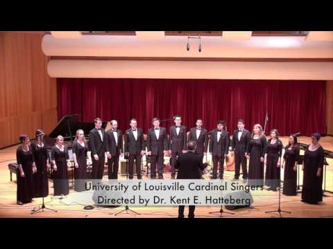 University of Louisville Cardinal Singers Directed by Dr. Kent E. Hatteberg