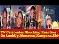 TV Celebraties Shocking Reaction On Lockup Show Kangana Ranaut Munawar Faruqui Shivam Sharma