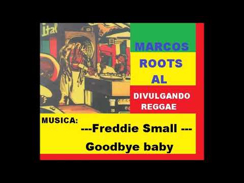 Freddie Small -  Goodbye baby / MARCOS ROOTS - AL