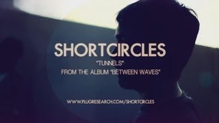 Shortcircles - Tunnels