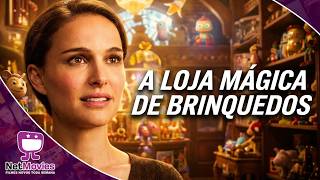 A Loja Mágica de Brinquedos - Filme Completo Com Natalie Portman e Dustin Hoffman | NetMovies