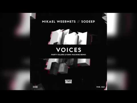 Mikael Weermets & SoDeep - Voices (Party Killers & Funk Machine Remix)