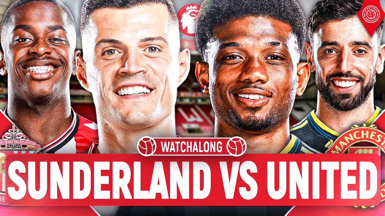 Sunderland Vs Manchester United | LIVE Premier League WatchAlong