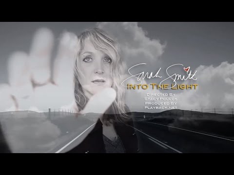 Sarah Smith - Into The Light (Directed by Stacy Poulos)