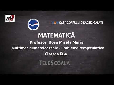 Matematică - Clasa a 9-a - Mulţimea numerelor reale. Probleme recapitulative