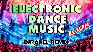ELECTRONIC DANCE MUSIC | RE-BUNAL W/ DJRANEL REMIX ELECTRONIC DANCE MUSIC | RE-BUNAL W/ DJRANEL REMIX