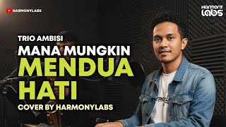 Download lagu COVER - MANA MUNGKIN MENDUA HATI (Trio Ambisi) | By HarmonyLabs mp3