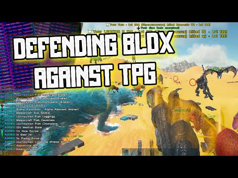 |BLDX VS TPG| DEFENDING 53| Ark Official PvP|