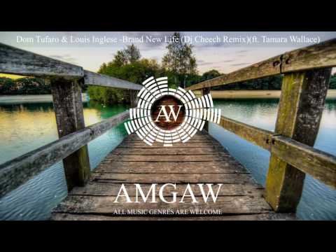 Dom Tufaro & Louis Inglese - Brand New Life (Dj Cheech Remix)(ft.Tamara Wallace)