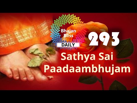 293 | Sathya Sai Paadaambhujam | BhajanBliss Daily