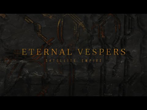 Satellite Empire - Eternal Vespers [Official Visualizer]