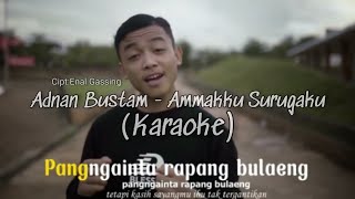 Download lagu Adnan Bustam - Ammakku Surugaku (KARAOKE) mp3 Download lagu Adnan Bustam - Ammakku Surugaku (KARAOKE) mp3