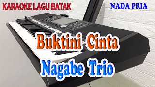 Download lagu BUKTINI CINTA ll KARAOKE BATAK ll NAGABE TRIO ll NADA PRIA C=DO mp3