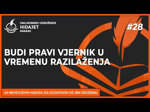28. Hadis: Budi pravi vjernik u vremenu razilaženja - dr. Zijad Ljakić