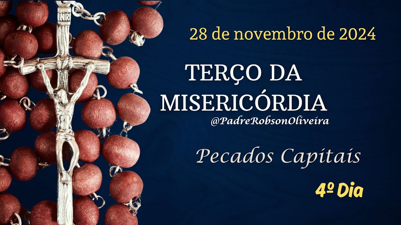 4º DIA - Terço da Misericórdia - 28.11.2024 - Padre Robson Oliveira
