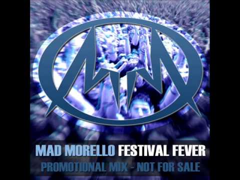 Mad Morello -  Festival Fever (Promo Mix)