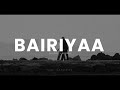 Bairiyaa [ Slowed + Reverb ] || Ramaiya Vastavaiya || Atif Aslam & Shreya Ghoshal