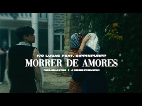 Ivo Lucas feat Sippinpurpp - Morrer de Amores [prod. Benji price]