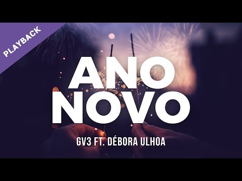GV3 ft. Débora Ulhoa - Ano Novo (Playback)