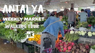 🇹🇷 Antalya Weekly Market Walking Tour 2025 | 4k