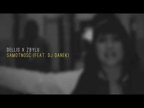Dellis X Zbylu - Samotność (feat. DJ Danek)