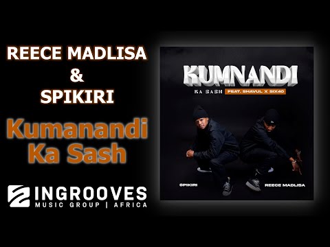 Reece Madlisa & Spikiri - Kumnandi Ka Sash ft Shavul, Six40 | Audio