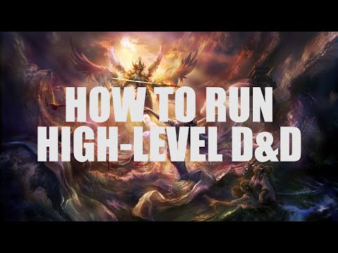 7 Tips for Running High-Level D&D Campaigns