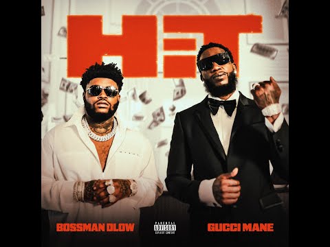 BossMan Dlow & Gucci Mane - Hit (AUDIO)