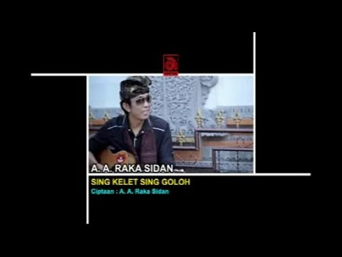 A.A. Raka Sidan - Sing Kelet Sing Goloh [OFFICIAL VIDEO]