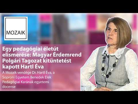 Mozaik - Egy pedagógiai életút elismerése– vendég: Dr. Hartl Éva