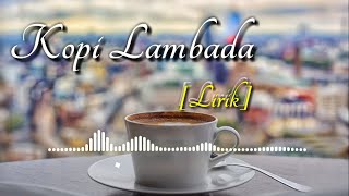 Download lagu Kopi Lambada - [ Lirik ] mp3
