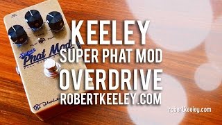 Video thumbnail for Keeley: SUPER PHAT MOD Full Range Overdrive by Brett Kingman