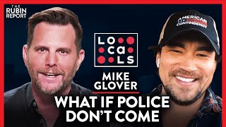 What Will You Do If the Cops Don't Come? Are You Prepared? | Mike Glover | LIFESTYLE | Rubin Report