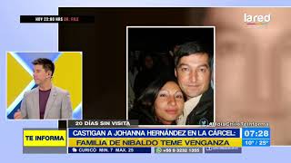 Johanna Hernández fue castigada en la cárcel y familia de Nibaldo Villegas teme represalias