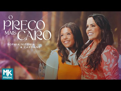 O Preço Mais Caro (part. Cassiane) - Sophia…